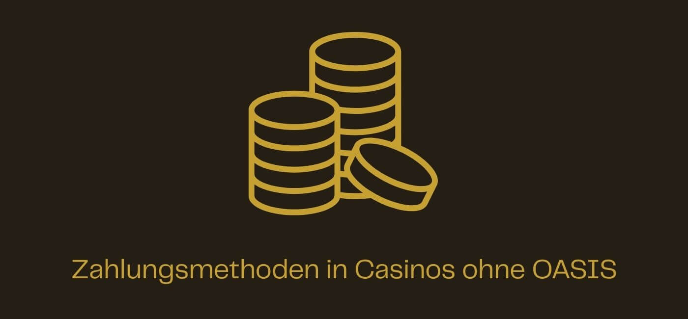 Zahlungsmethoden in Casinos ohne OASIS